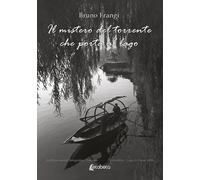 Il mistero del torrente che porta al lago - [EBS Print]