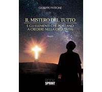 Il mistero del tutto e gli elementi che portano a credere nella creatività