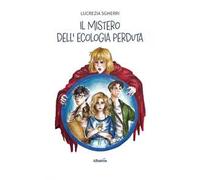 Il mistero dell’ecologia perduta