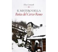 IL MISTERO DELLA BAITA DEL CERVO ROSSO