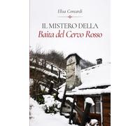 IL MISTERO DELLA BAITA DEL CERVO ROSSO