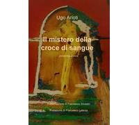 Il mistero della croce di sangue. Johannes Croce