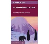 Il mistero della fede. Tesori di spiritualità ortodossa