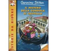 Il mistero della gondola di cristallo. Ediz. illustrata