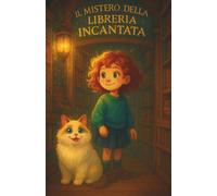 Il Mistero della Libreria Incantata: Le avventure segrete di Luna e Merlino