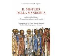 Il mistero della mandorla. I Padri della Chiesa e il cammino cristiano verso la santità