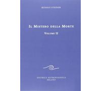 Il mistero della morte (Vol. 2) [Jul 15, 2013] Steiner, Rudolf; Cianci, Maria an