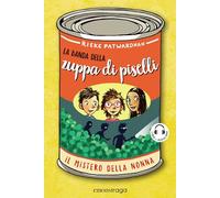 Il mistero della nonna. La banda della zuppa di piselli. Con audiolibro: Vol. 1