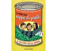 Il mistero della nonna. La banda della zuppa di piselli. Con audiolibro: Vol. 1