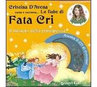 Il mistero della principessa. Fata Cri. Ediz. illustrata. Con CD Audio