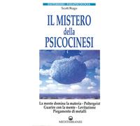 Il mistero della psicocinesi. La mente domina la materia. Poltergeist. Gua...