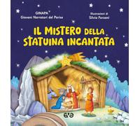 Il mistero della statuina incantata. Ediz. a colori