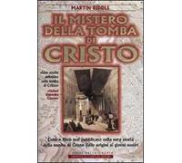 Il mistero della tomba di Cristo. L'unico libro mai pubblicato sulla vera storia della tomba di Cristo dalle origini ai giorni nostri