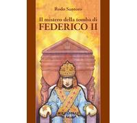 Il mistero della tomba di Federico II