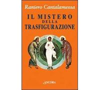 Il mistero della trasfigurazione. Quale immagine di Cristo per l'uomo del Duemila?