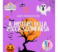 IL MISTERO DELLA ZUCCA SCOMPARSA: un'avventura di Halloween
