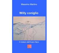 Il mistero dell'acero nero. Willy Coniglio. Ediz. illustrata