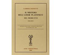 Il mistero dell'amor platonico del Medio Evo derivato da misteri antichi