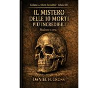 IL MISTERO DELLE 10 MORTI PIU' INCREDIBILI: Medioevo e Corte