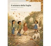 Il mistero delle foglie: Storie, giochi e scoperte d’autunno