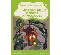 Il mistero delle monete appiccicose. Ediz. illustrata