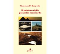 Il mistero delle piramidi lombarde