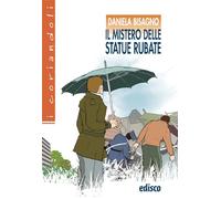Il mistero delle statue rubate. Con espansione online