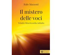Il mistero delle voci. Trinità misericordia infinita