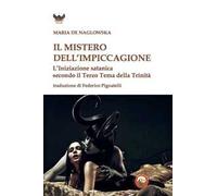 Il mistero dell'impiccagione. L'iniziazione satanica secondo il terzo tema della Trinità