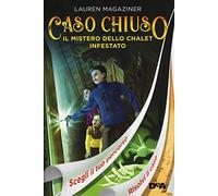 Il mistero dello chalet infestato. Caso chiuso
