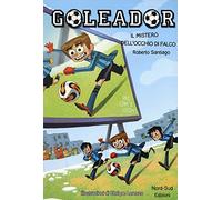 Il mistero dell'occhio di falco. Goleador. Vol. 4
