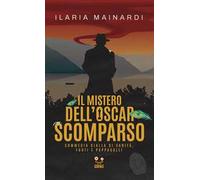 Il mistero dell'Oscar scomparso. Commedia gialla di vanità, furti e pappagalli