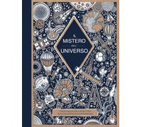 Il mistero dell'universo. Ediz. a colori - Schutten Jan Paul