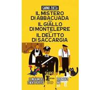Il mistero di Abbacuad- Il giallo di Montelepre-Il delitto di Saccargia
