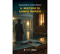 Il mistero di campo Marzio - Canforini Maurizio