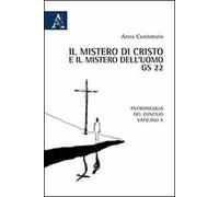Il mistero di Cristo e il mistero dell'uomo. GS 22. Antropologia del Concilio Vaticano II