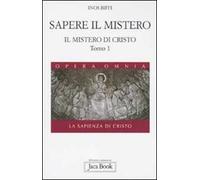 Il mistero di Cristo. La sapienza di Cristo. Vol. 11: Sapere il mistero.
