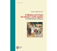 Il mistero di Cristo nel tempo e nello spazio. La celebrazione cr