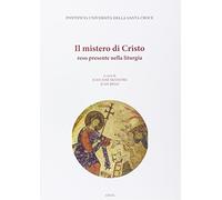 Il Mistero di Cristo reso presente nella liturgia