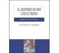 Il mistero di Dio uno e trino. Manuale di Teologia Trinitaria