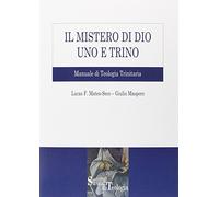 Il mistero di Dio uno e trino. Manuale di Teologia Trinitaria