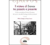 Il mistero di Eranos tra passato e presente. Civiltà e spiritualità tra Oriente e Occidente dal punto di vista della psicologia analitica (e dintorni)