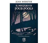 Il mistero di Four-Pools. Ediz. integrale e annotata