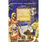 Il mistero di Gesù nell'arte. Dall'incarnazione alla Pasqua