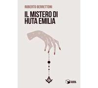 Il mistero di Huta Emilia