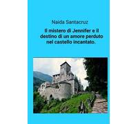 Il mistero di Jennifer e il destino di un amore perduto nel castello incantato