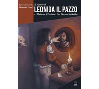 Il mistero di Leonida il Pazzo e i Malatesta di Sogliano e San Giovanni in Galilea