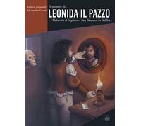 Il mistero di Leonida il Pazzo e i Malatesta di Sogliano e San Giovanni in Galilea