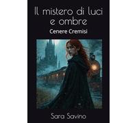Il mistero di luci e ombre: Cenere Cremisi