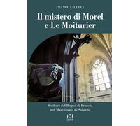 Il mistero di Morel e Le Moiturier - Giletta Franco
